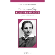 15 nap imádság Slachta Margit gondolataival