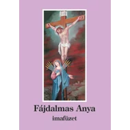 Fájdalmas Anya imafüzet