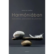 Harmóniában múltunkkal, jelenünkkel és jövőnkkel