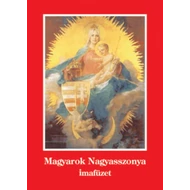 Magyarok Nagyasszonya imafüzet