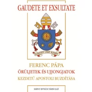 Gaudete et exsultate - Örüljetek és ujjongjatok 	Gaudete et exsultate - Örüljetek és ujjongjatok