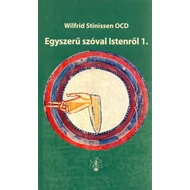 Egyszerű szóval Istenről I. Egyszerű szóval Istenről I.