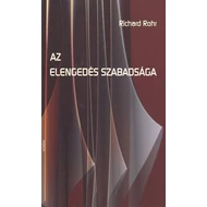 Az elengedés szabadsága Az elengedés szabadsága