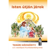 Isten útján járok! - Tanári kézikönyv Isten útján járok! - Tanári kézikönyv