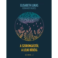 A szorongástól a lelki békéig