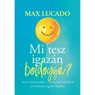 Mi tesz igazán boldoggá? Mi tesz igazán boldoggá?