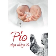 Pio atya világa 3. Pio atya világa 3.