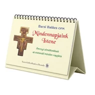 Barsi Balázs OFM: Mindennapjaink Istene * öröknaptár