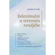 Belesimulni a teremtés rendjébe Belesimulni a teremtés rendjébe