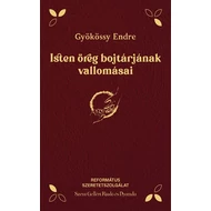 Gyökössy Endre: Isten öreg bojtárjának vallomásai