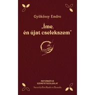 Gyökössy Endre: „Íme, én újat cselekszem”