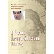 Nem hátráltam meg - Urunk Színeváltozásáról nevezett Kinga nővér OCD naplójából