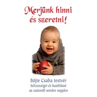 Merjünk hinni és szeretni!