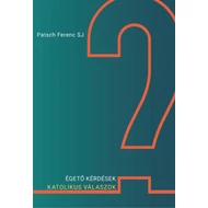 Égető kérdések – Katolikus válaszok Égető kérdések – Katolikus válaszok