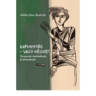 Kapunyitás-vagy mégse?