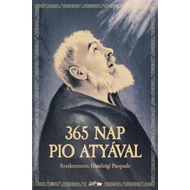 365 nap Pio atyával