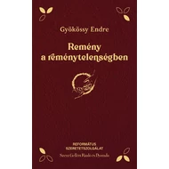 Gyökössy Endre: Remény a reménytelenségben