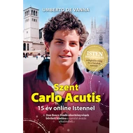 Szent Carlo Acutis – 15 év online Istennel