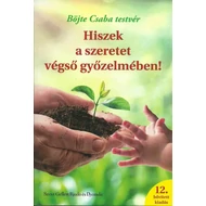 Hiszek a szeretet végső győzelmében!