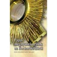 Pápai megnyilatkozások az Eucharisztiáról  Pápai megnyilatkozások az Eucharisztiáról