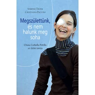 Megszülettünk, és nem halunk meg soha