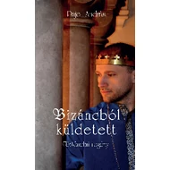 Bizáncból küldetett Bizáncból küldetett