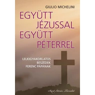 Együtt Jézussal, együtt Péterrel Együtt Jézussal, együtt Péterrel