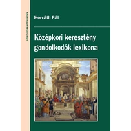 Középkori keresztény gondolkodók lexikona Középkori keresztény gondolkodók lexikona