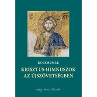 Krisztus-himnuszok az Újszövetségben Krisztus-himnuszok az Újszövetségben