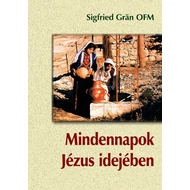 Mindennapok Jézus idejében Mindennapok Jézus idejében