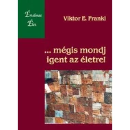 Mégis mondj igent az életre! 	 Mégis mondj igent az életre!