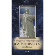Én vagyok a világ világossága- Jézus Krisztus füveskönyve