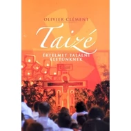 Taizé- Értelmet találni életünknek Taizé- Értelmet találni életünknek