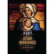 Utam Máriához - Az élő hit erejéről Utam Máriához - Az élő hit erejéről