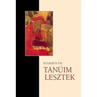 Tanúim lesztek Tanúim lesztek