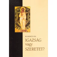 Igazság vagy szeretet ?