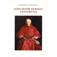 John Henry Newman vándorútja