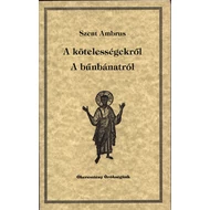 A kötelességekről; A bűnbánatról                             Ókeresztény örökségünk 9. rész