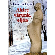 Akire várunk, eljön