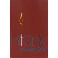 Hitünk és életünk