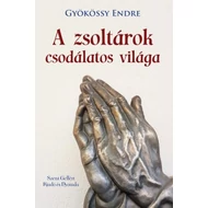 A zsoltárok csodálatos világa A zsoltárok csodálatos világa