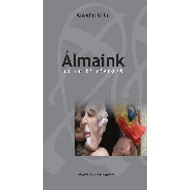 ÁLMAINK ÉS LELKI ÉLETÜNK ÁLMAINK ÉS LELKI ÉLETÜNK