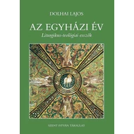Dolhai Lajos - Az egyházi év Dolhai Lajos - Az egyházi év