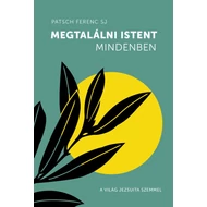 Megtalálni Istent mindenben