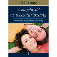A magánytól az összetartozásig A magánytól az összetartozásig