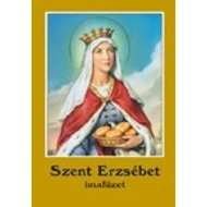 Szent Erzsébet imafüzet Szent Erzsébet imafüzet