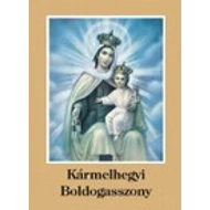 Kármelhegyi Boldogasszony Kármelhegyi Boldogasszony