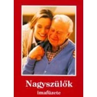 Nagyszülők imafüzete Nagyszülők imafüzete
