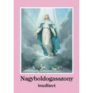 Nagyboldogasszony imafüzet Nagyboldogasszony imafüzet