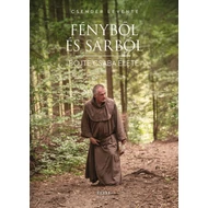 Fényből és sárból - Böjte Csaba élete Fényből és sárból - Böjte Csaba élete